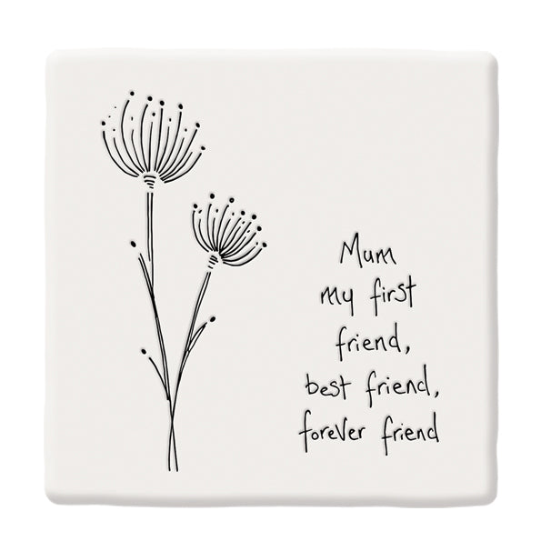 Floral Coaster Mum My Friend Design with Felt Backing