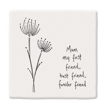 Floral Coaster Mum My Friend Design with Felt Backing